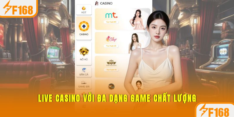 Live casino với đa dạng game chất lượng